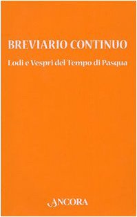 Breviario continuo. Lodi e vespri del tempo di Pasqua