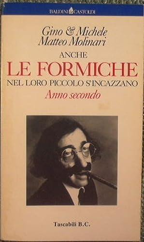 Anche le formiche nel loro piccolo s'incazzano. Anno secondo