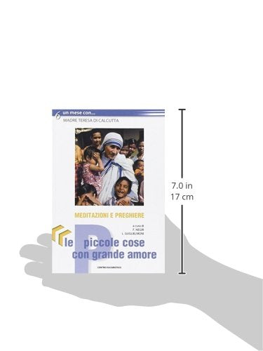 Le piccole cose con grande amore. Un mese con madre Teresa di Calcutta