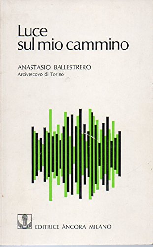Luce sul mio cammino Anastasio Ballestrero Ed. Ancora 1978