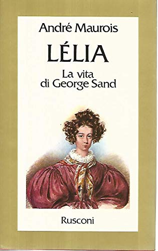 Lélia. La vita di George Sand. Traduzione dal Francese di Tom Antongini