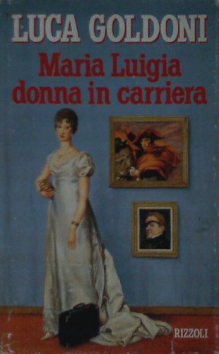 Maria Luigia donna in carriera