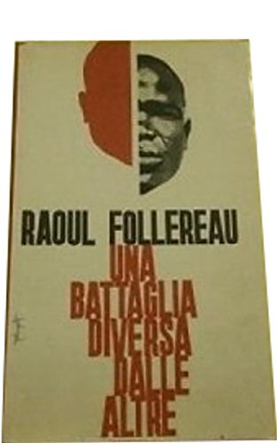 ART 2.972 LIBRO UNA BATTAGLIA DIVERSA DALLE ALTRE DI RAOUL FOLLEREAU 1964