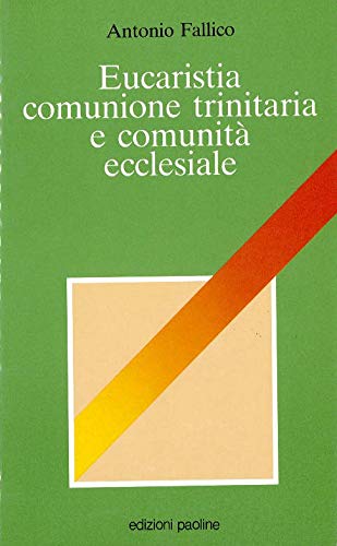 Eucaristia, comunione trinitaria e comunità ecclesiale