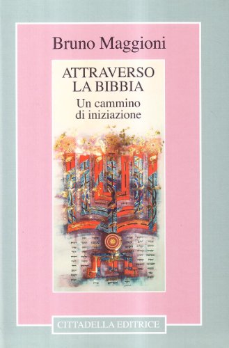 Attraverso la Bibbia. Un cammino di iniziazione