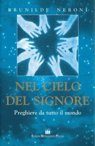 Nel cielo del Signore. Preghiere da tutto il mondo