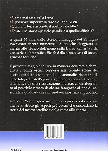 Mai stati sulla luna? Misteri e anomalie delle missioni Apollo