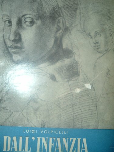 DALL'INFANZIA ALL'ADOLESCENZA-LUIGI VOLPICELLI-ED.LA SCUOLA 1952