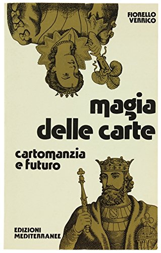 MAGIA DELLE CARTE. Cartomanzia e futuro.