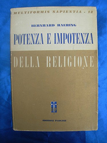 B. Haering POTENZA E IMPOTENZA DELLA RELIGIONE ed. Paoline -67