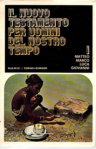 Il Nuovo Testamento per uomini del nostro tempo Vol. I Elle Di Ci 1972