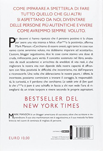 La sottile arte di fare quello che c***o ti pare. Il metodo scorretto (ma efficace) per liberarsi da persone irritanti, falsi problemi e rotture di ogni giorno e vivere felici