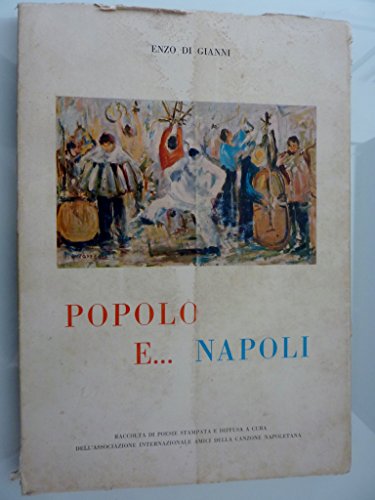 "POPOLO ...E NAPOLI Raccolta di Poesie stampata e diffusa a cura dell'Ass. Internazionale Amici della Canzone Napoletana"