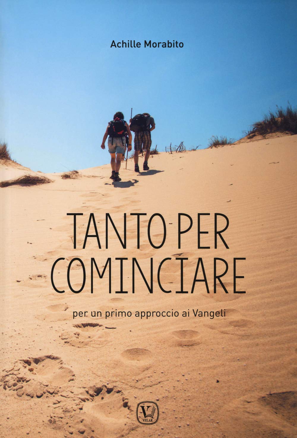 Tanto per cominciare. Per un primo approccio ai vangeli. Per le Scuole superiori