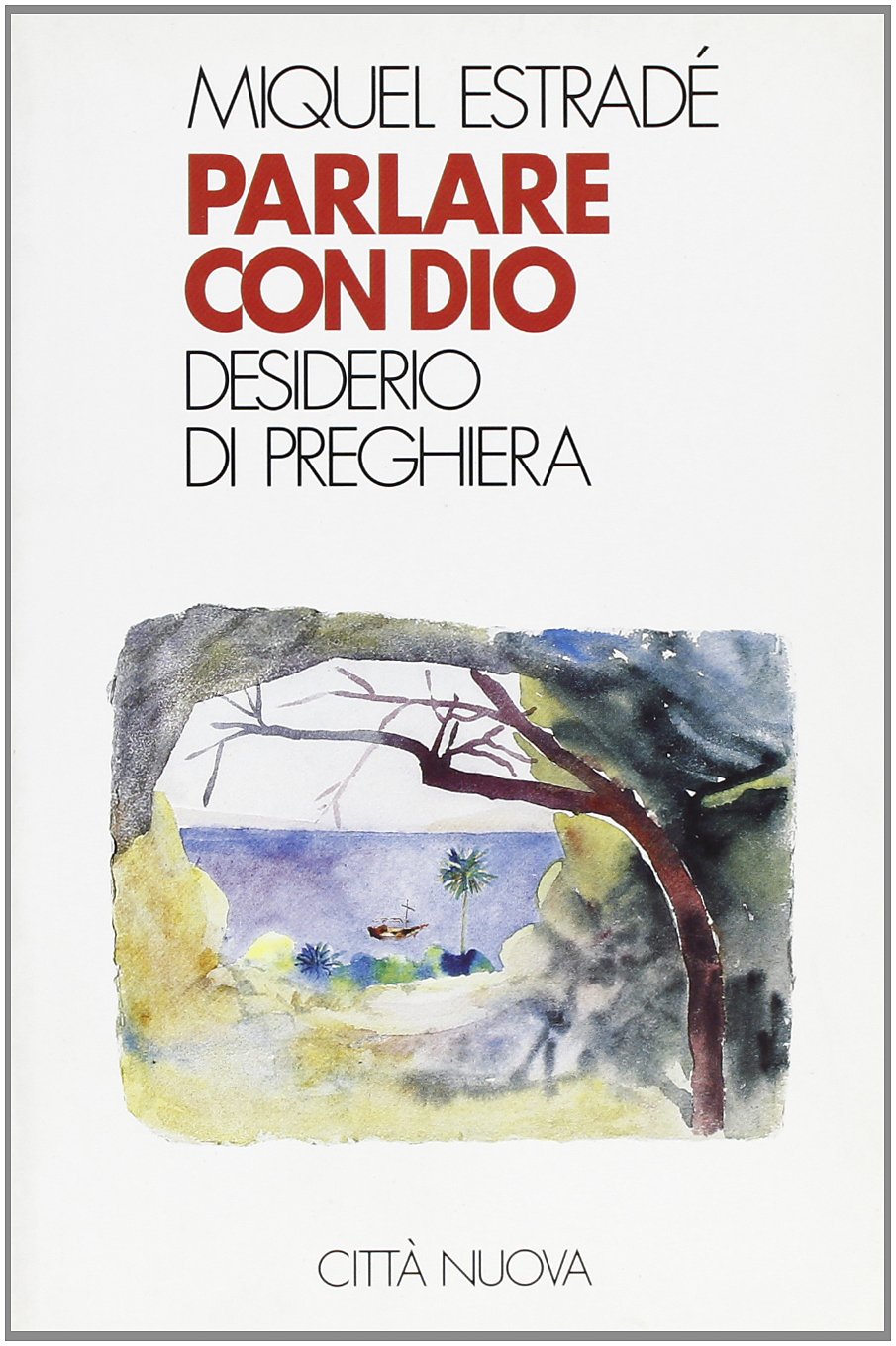 Parlare con Dio. Desiderio di preghiera