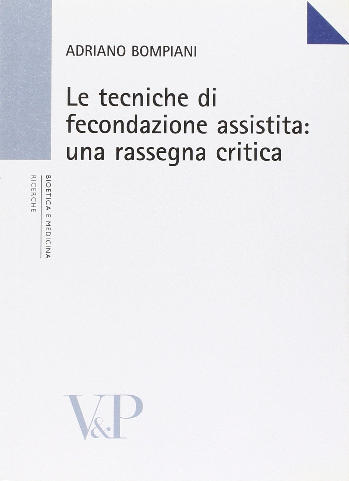 Le tecniche di fecondazione assistita: una rassegna critica