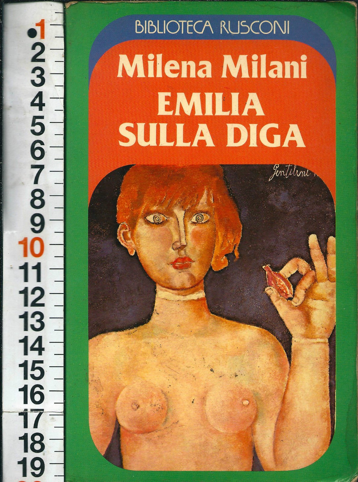 Lett. Italiana - Milani Milena - Emilia Sulla Diga - Rusconi 1981 (N)