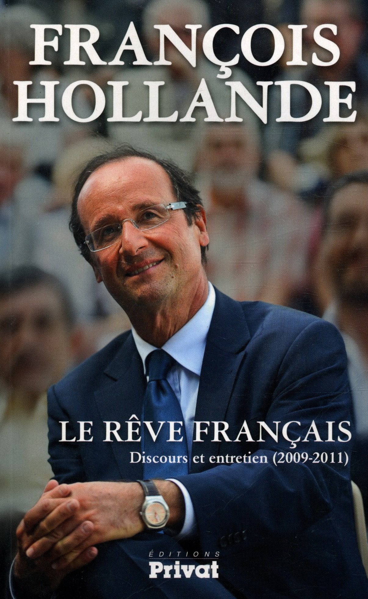 Le rêve français: Discours et entretien (2009-2011)