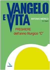 Vangelo e vita. Preghiere dell'anno liturgico «C»