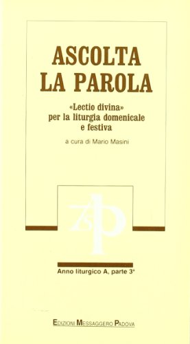 Ascolta la parola. «Lectio divina» per la liturgia domenicale e festiva. Anno A. Dalla 9ª alla 21ª domenica del tempo ordinario (Vol. 3)