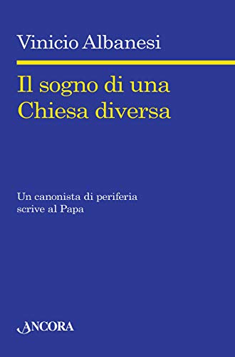 Il sogno di una chiesa diversa
