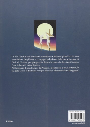 Via Crucis. Figure, risonanze, meditazioni. Ediz. illustrata