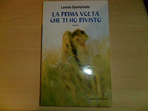 La prima volta che ti ho rivisto
