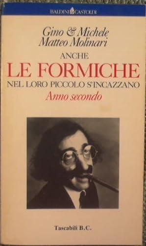 Anche le formiche nel loro piccolo s'incazzano. Anno secondo