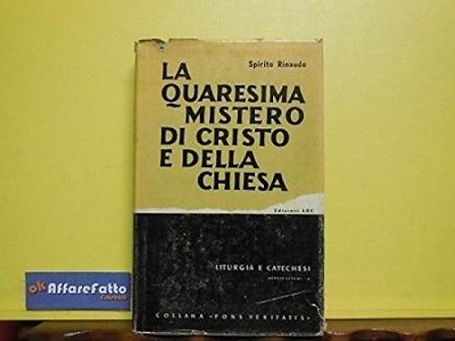 ART 6.527 LIBRO LA QUARESIMA MISTERO DI CRISTO E DELLA CHIESA DI SPIRITO RINAUDO