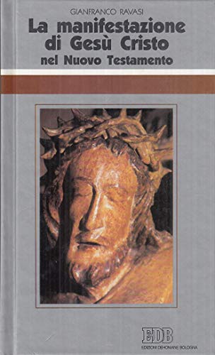 La manifestazione di Gesù Cristo nel Nuovo Testamento. Ciclo di conferenze (Milano, Centro Culturale S. Fedele)