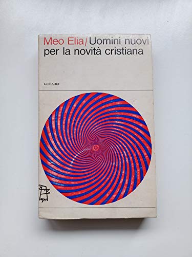 Uomini nuovi per la novita cristiana