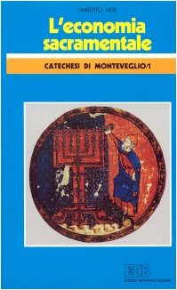 Economia sacramentale. Catechesi di Monteveglio (Vol. 1)