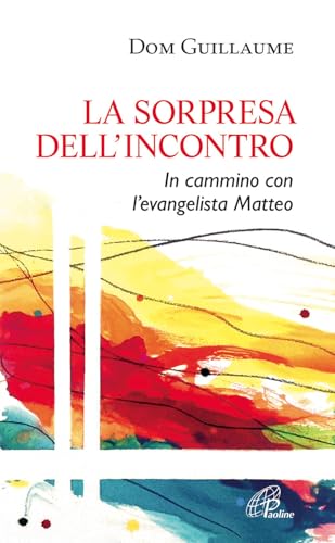 La sorpresa dell'incontro. In cammino con l'evangelista Matteo