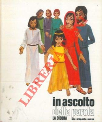 In ascolto della parola. La Bibbia. Una proposta nuova.