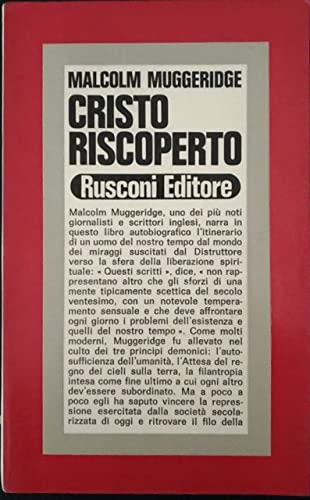 Religioni - Muggeridge - Cristo Riscoperto - Rusconi 1971 (N)
