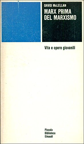 Marx prima del marxismo. Vita e opere giovanili
