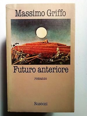 Massimo Griffo: Futuro Anteriore ed. Rusconi [SR] A71