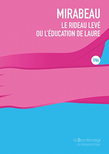 Le rideau levé ou l'éducation de Laure: Paru pour la première fois en 1786