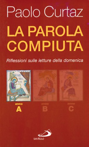 La parola compiuta. Riflessioni sulle letture della domenica. Anno A