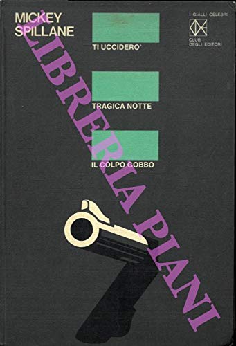 Ti uccidero' - Tragica notte - Il colpo gobbo
