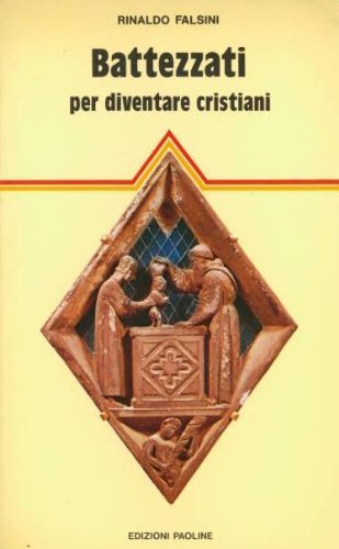 Battezzati per diventare cristiani