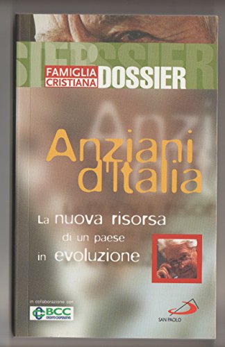 Anziani d'Italia. La nuova risorsa di un paese in evoluzione