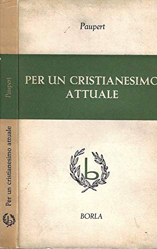Per un cristianesimo attuale. Saggio di teologia testimoniale.