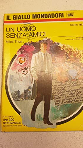 UN UOMO SENZA AMICI MONDADORI 1971