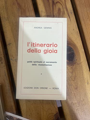 L'itinerario della gioia. Guida spirituale al sacramento della riconciliazione