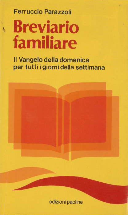 Breviario familiare. Il vangelo della domenica per i giorni della settimana