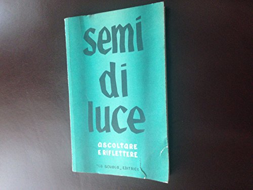 SEMI DI LUCE - ascoltare e riflettere