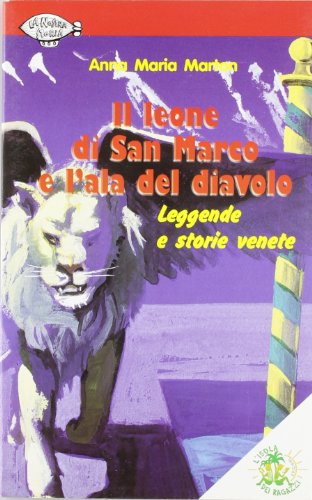 Il leone di San Marco e l'ala del diavolo. Leggende e storie venete