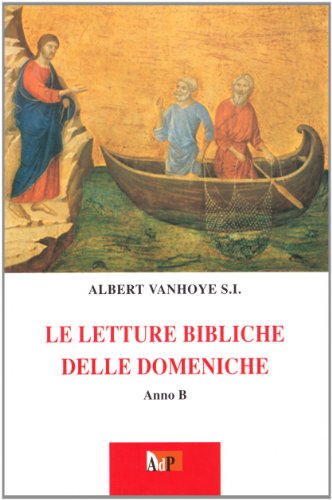 Le letture bibliche delle domeniche. Anno B