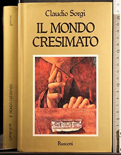 L- IL MONDO CRESIMATO - CLAUDIO SORGI - RUSCONI -- 1a ED. - 1979 - CS - ZCS76